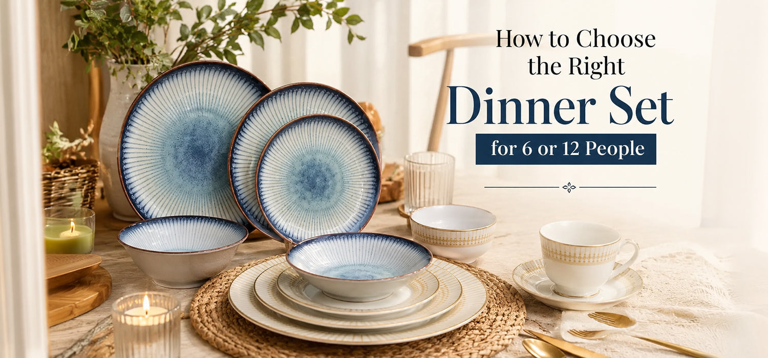 How to Choose the Right Dinner Set for 6 or 12 People