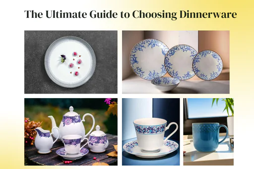 The Ultimate Guide to Choosing Dinnerware