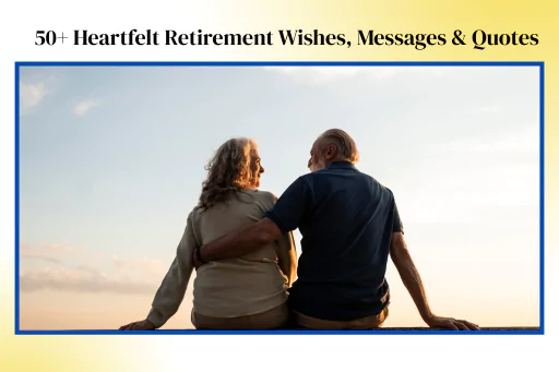 50+ Heartfelt Retirement Wishes, Messages & Quotes