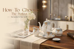How to Choose the Perfect Cup and Saucer Set for Elegant Tea Serving